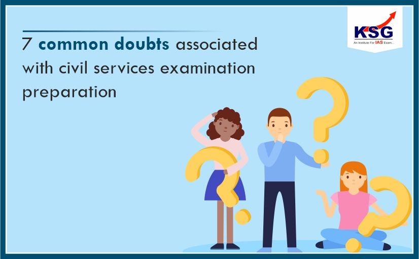 Common Doubts Associated With Civil Services Examination Preparation