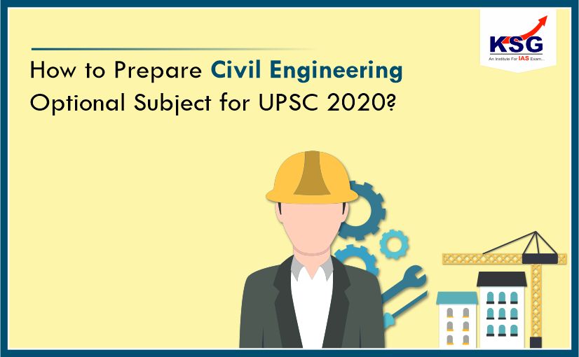 How to Prepare Civil Engineering Optional Subject for UPSC 2020?
