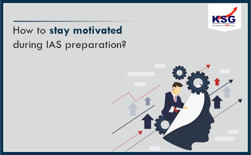 How to Stay Motivated During IAS Preparation?