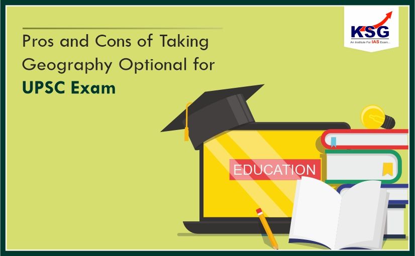 Pros and Cons of Taking Geography Optional for the UPSC Exam