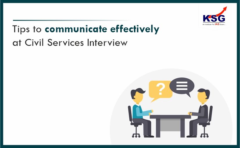 Tips to Communicate Effectively at Civil Services Interview